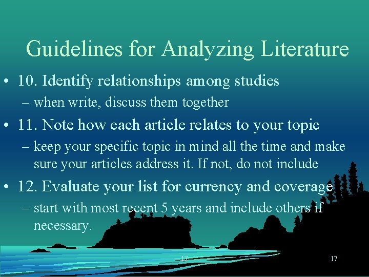 Guidelines for Analyzing Literature • 10. Identify relationships among studies – when write, discuss