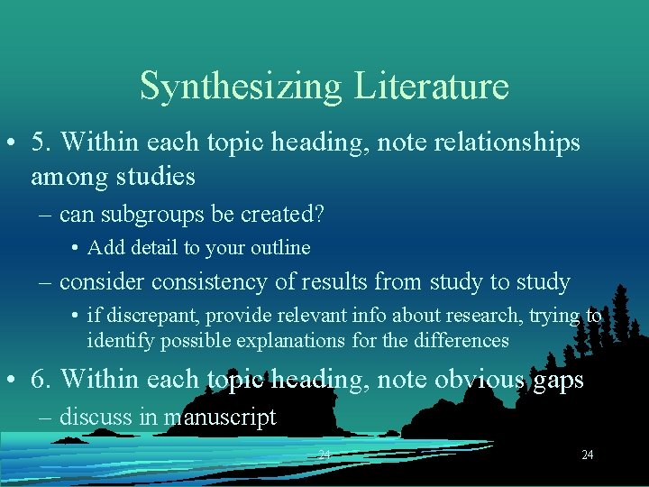 Synthesizing Literature • 5. Within each topic heading, note relationships among studies – can