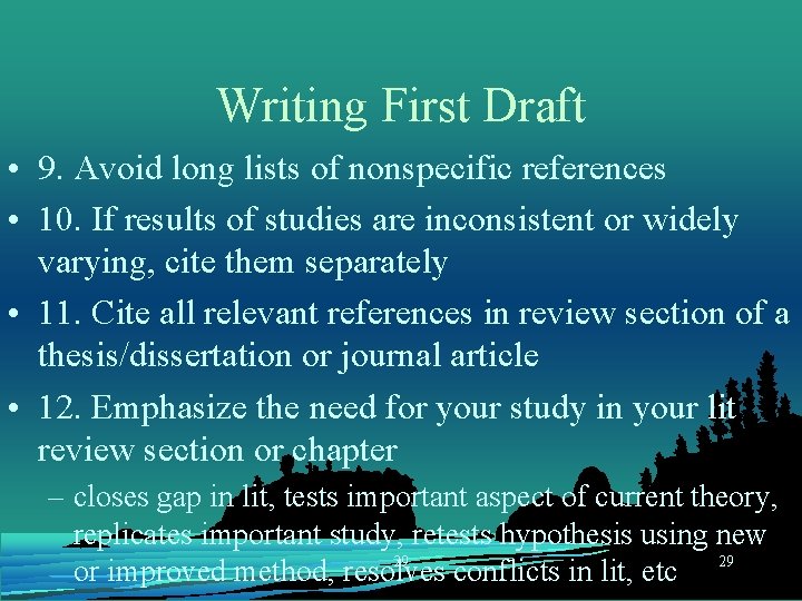 Writing First Draft • 9. Avoid long lists of nonspecific references • 10. If