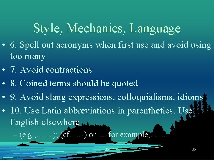 Style, Mechanics, Language • 6. Spell out acronyms when first use and avoid using