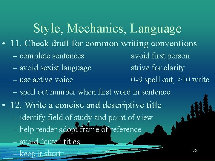 Style, Mechanics, Language • 11. Check draft for common writing conventions – complete sentences