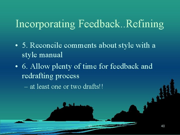 Incorporating Feedback. . Refining • 5. Reconcile comments about style with a style manual