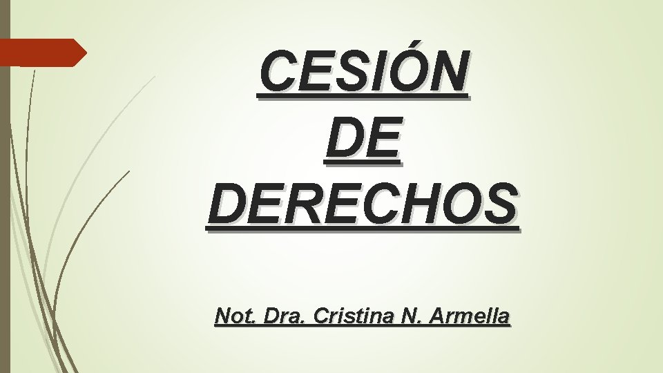 CESIÓN DE DERECHOS Not. Dra. Cristina N. Armella 