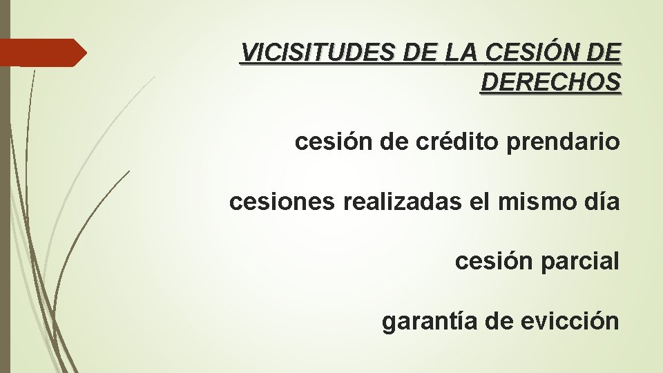 VICISITUDES DE LA CESIÓN DE DERECHOS cesión de crédito prendario cesiones realizadas el mismo