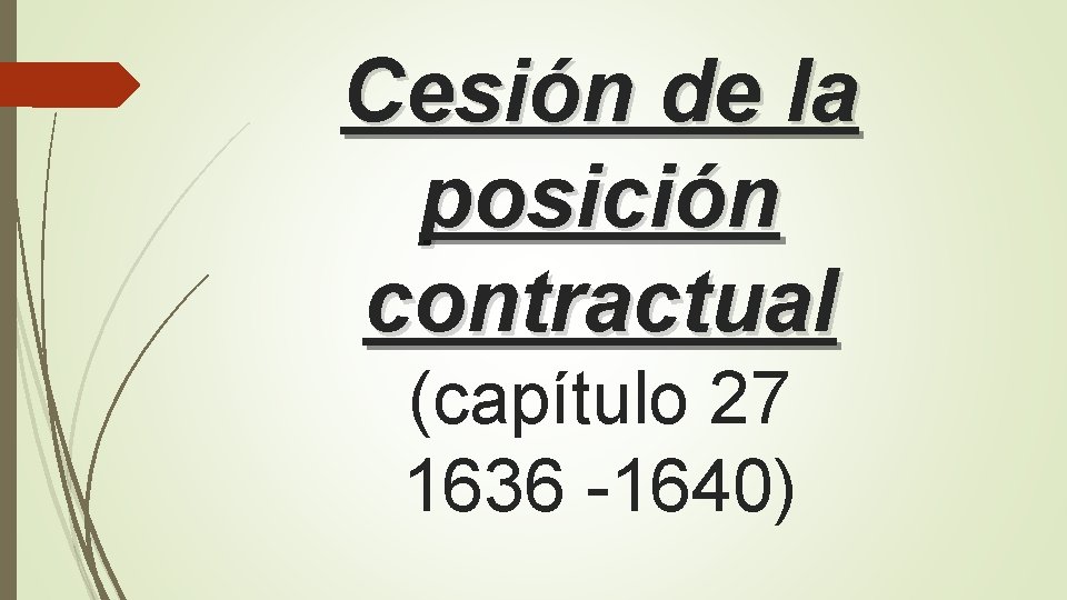 Cesión de la posición contractual (capítulo 27 1636 -1640) 