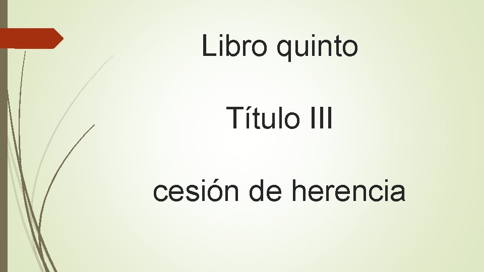 Libro quinto Título III cesión de herencia 