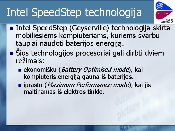 Intel Speed. Step technologija n n Intel Speed. Step (Geyserville) technologija skirta mobiliesiems kompiuteriams,