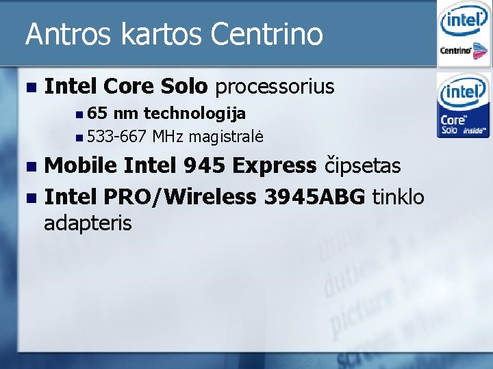 Antros kartos Centrino n Intel Core Solo processorius n 65 nm technologija n 533