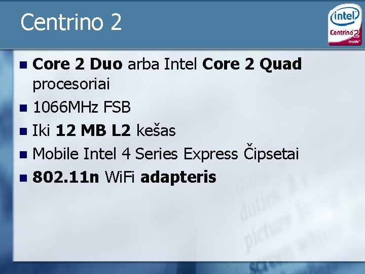 Centrino 2 Core 2 Duo arba Intel Core 2 Quad procesoriai n 1066 MHz
