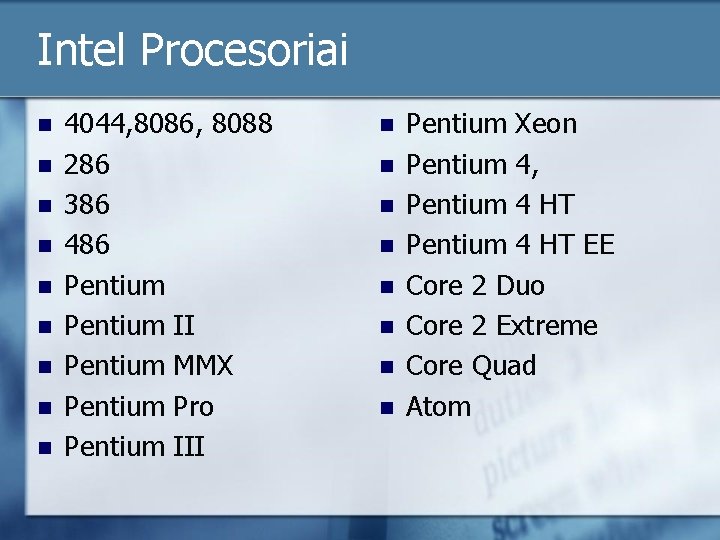 Intel Procesoriai n n n n n 4044, 8086, 8088 286 386 486 Pentium