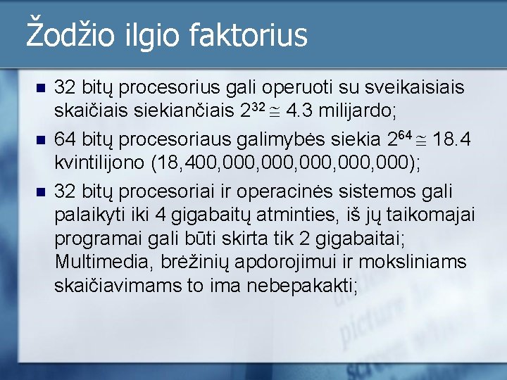 Žodžio ilgio faktorius n n n 32 bitų procesorius gali operuoti su sveikaisiais skaičiais