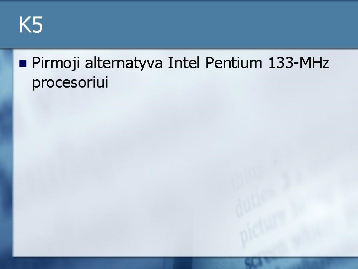 K 5 n Pirmoji alternatyva Intel Pentium 133 -MHz procesoriui 