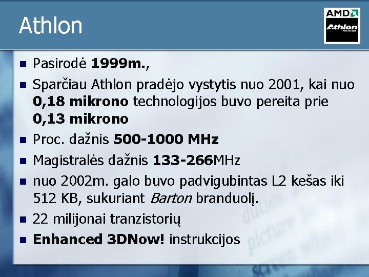 Athlon n n n Pasirodė 1999 m. , Sparčiau Athlon pradėjo vystytis nuo 2001,