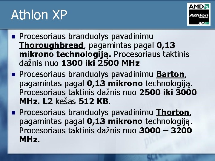 Athlon XP n n n Procesoriaus branduolys pavadinimu Thoroughbread, pagamintas pagal 0, 13 mikrono