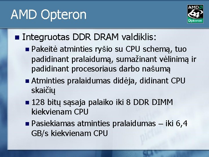 AMD Opteron n Integruotas DDR DRAM valdiklis: Pakeitė atminties ryšio su CPU schemą, tuo