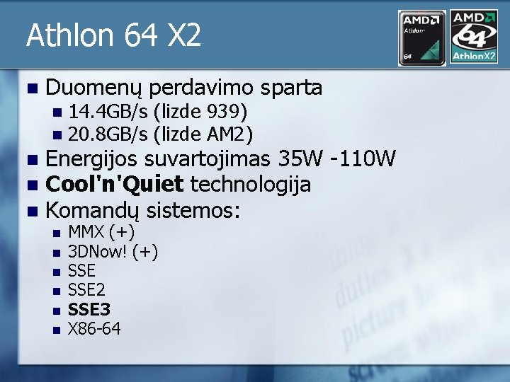 Athlon 64 X 2 n n Duomenų perdavimo sparta n n 14. 4 GB/s