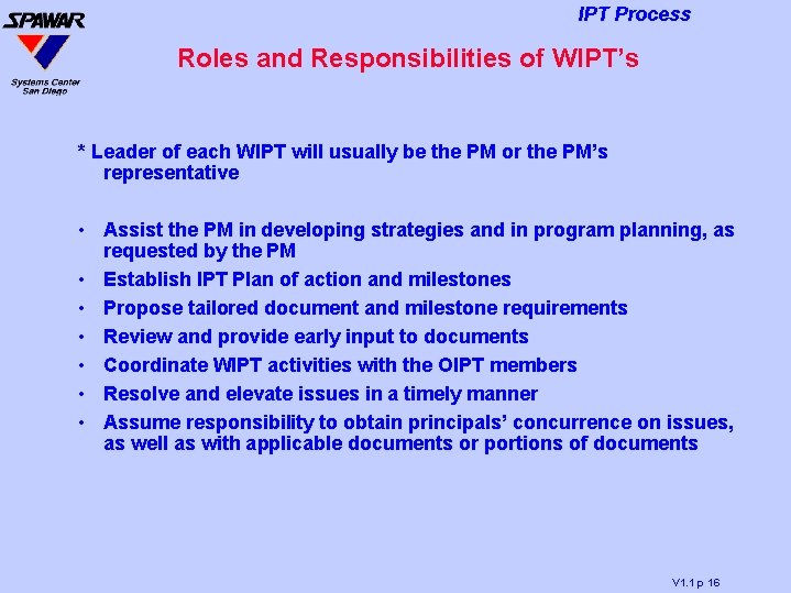 IPT Process Roles and Responsibilities of WIPT’s * Leader of each WIPT will usually