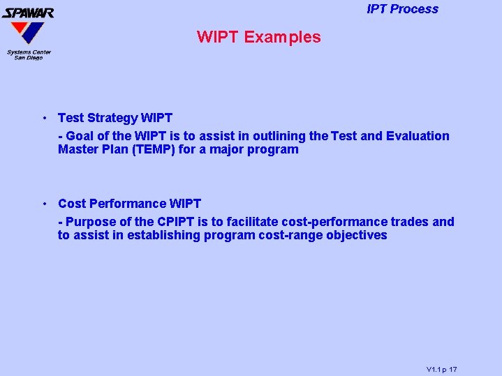 IPT Process WIPT Examples • Test Strategy WIPT - Goal of the WIPT is