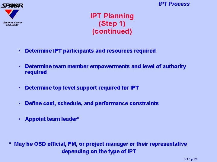 IPT Process IPT Planning (Step 1) (continued) • Determine IPT participants and resources required