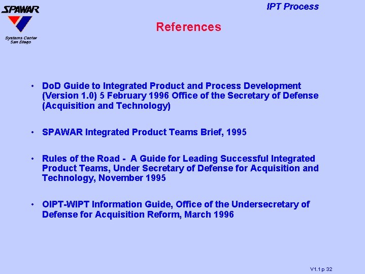 IPT Process References • Do. D Guide to Integrated Product and Process Development (Version