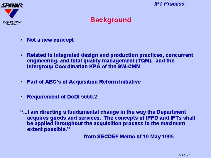 IPT Process Background • Not a new concept • Related to integrated design and