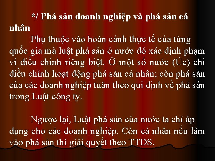 */ Phá sản doanh nghiệp và phá sản cá nhân Phụ thuộc vào hoàn