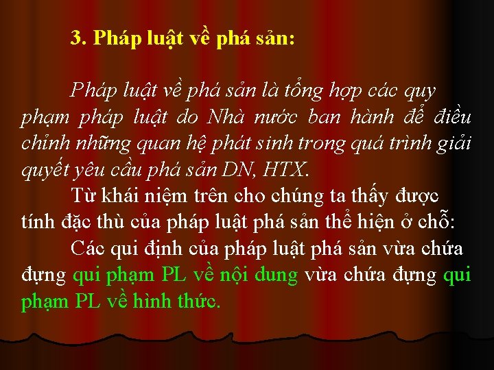 3. Pháp luật về phá sản: Pháp luật về phá sản là tổng hợp