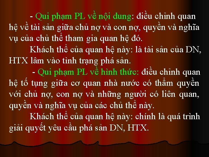 - Qui phạm PL về nội dung: điều chỉnh quan hệ về tài sản