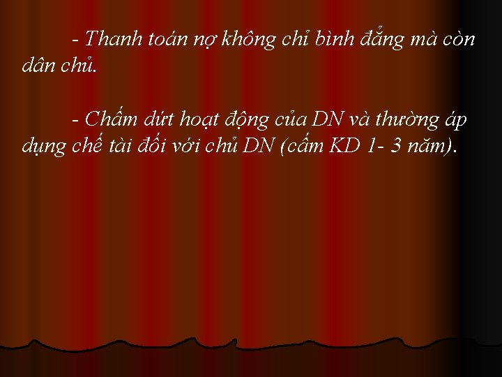 - Thanh toán nợ không chỉ bình đẳng mà còn dân chủ. - Chấm