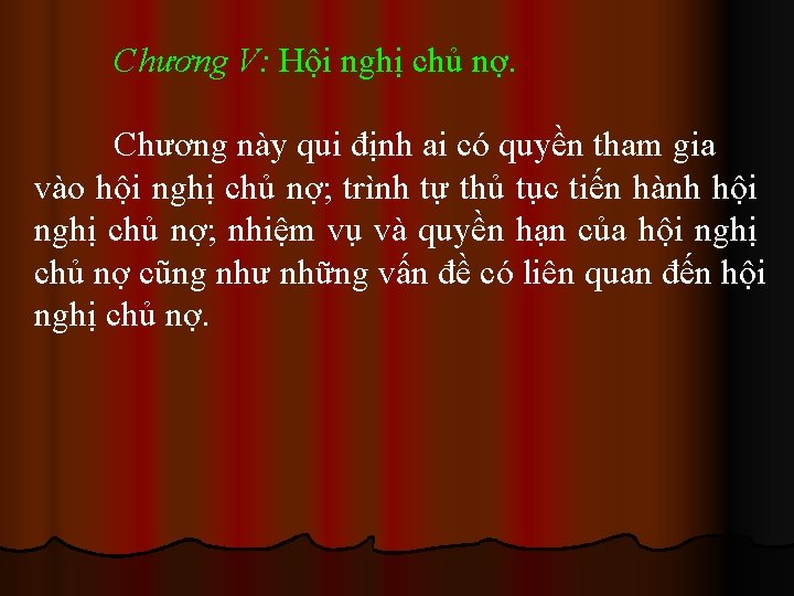 Chương V: Hội nghị chủ nợ. Chương này qui định ai có quyền tham