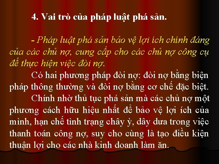 4. Vai trò của pháp luật phá sản. - Pháp luật phá sản bảo