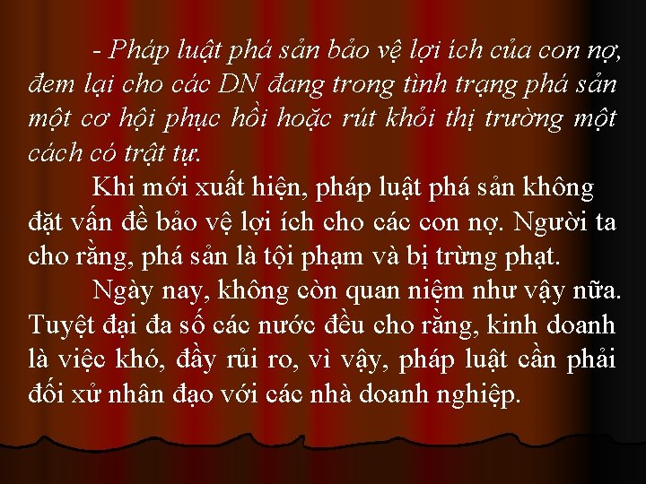- Pháp luật phá sản bảo vệ lợi ích của con nợ, đem lại