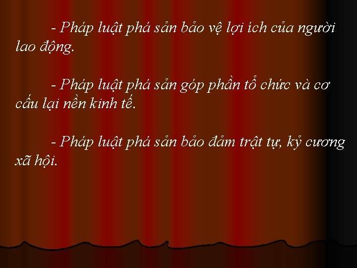 - Pháp luật phá sản bảo vệ lợi ích của người lao động. -