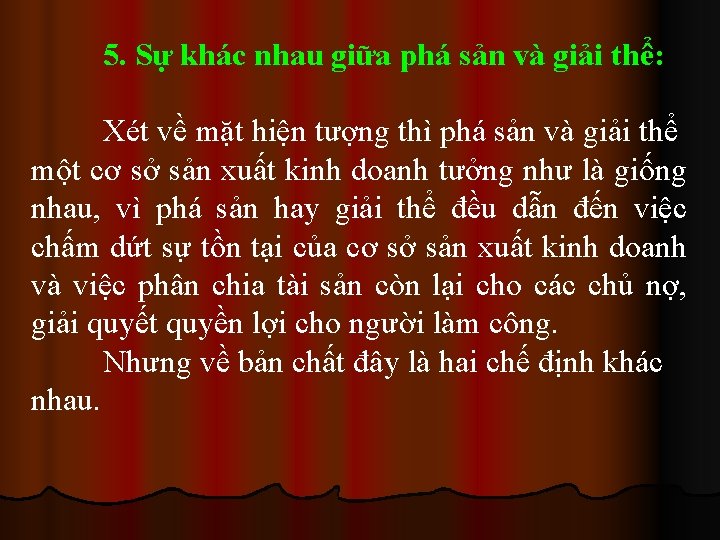 5. Sự khác nhau giữa phá sản và giải thể: Xét về mặt hiện