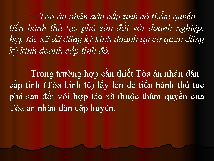 + Tòa án nhân dân cấp tỉnh có thẩm quyền tiến hành thủ tục