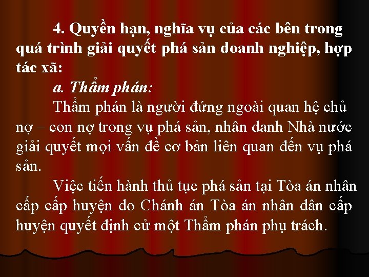 4. Quyền hạn, nghĩa vụ của các bên trong quá trình giải quyết phá