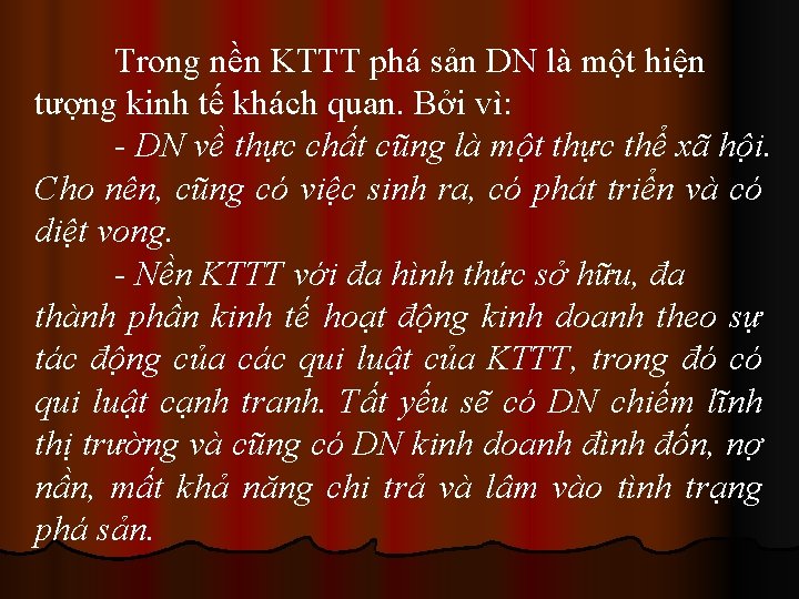 Trong nền KTTT phá sản DN là một hiện tượng kinh tế khách quan.