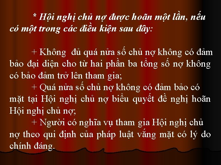 * Hội nghị chủ nợ được hoãn một lần, nếu có một trong các