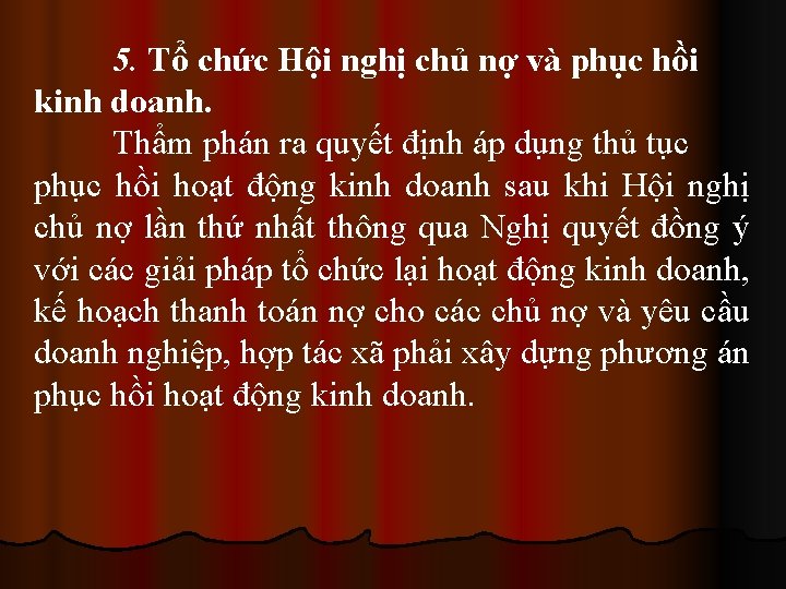 5. Tổ chức Hội nghị chủ nợ và phục hồi kinh doanh. Thẩm phán