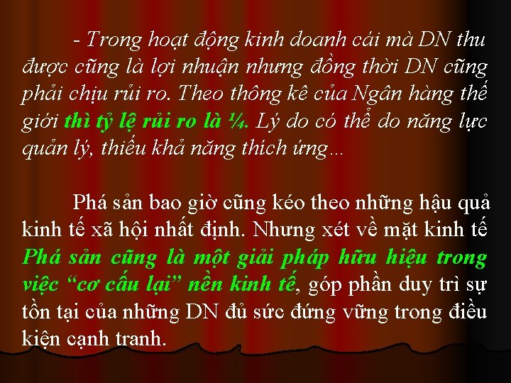 - Trong hoạt động kinh doanh cái mà DN thu được cũng là lợi