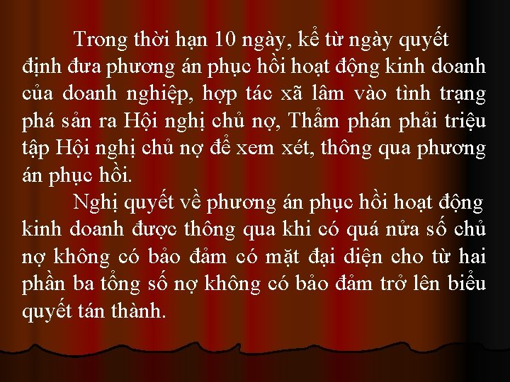 Trong thời hạn 10 ngày, kể từ ngày quyết định đưa phương án phục