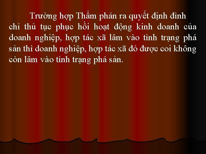 Trường hợp Thẩm phán ra quyết định đình chỉ thủ tục phục hồi hoạt