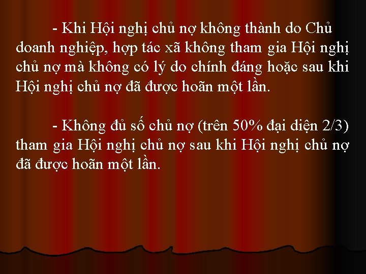 - Khi Hội nghị chủ nợ không thành do Chủ doanh nghiệp, hợp tác