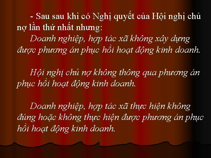 - Sau sau khi có Nghị quyết của Hội nghị chủ nợ lần thứ