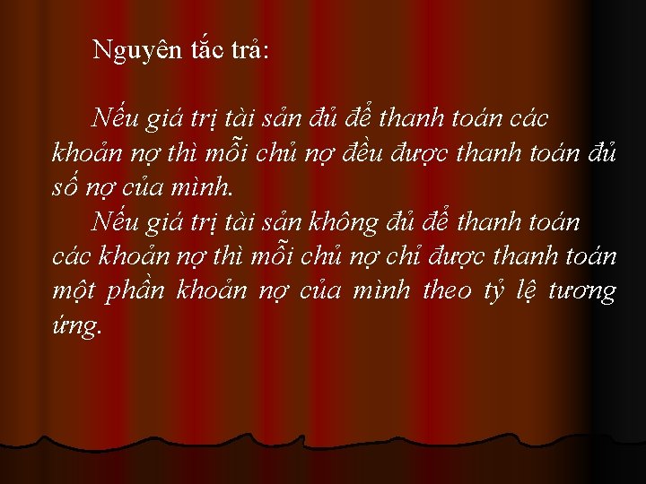 Nguyên tắc trả: Nếu giá trị tài sản đủ để thanh toán các khoản