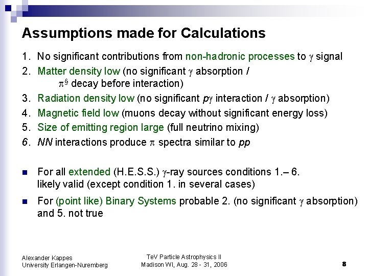 Assumptions made for Calculations 1. No significant contributions from non-hadronic processes to signal 2.