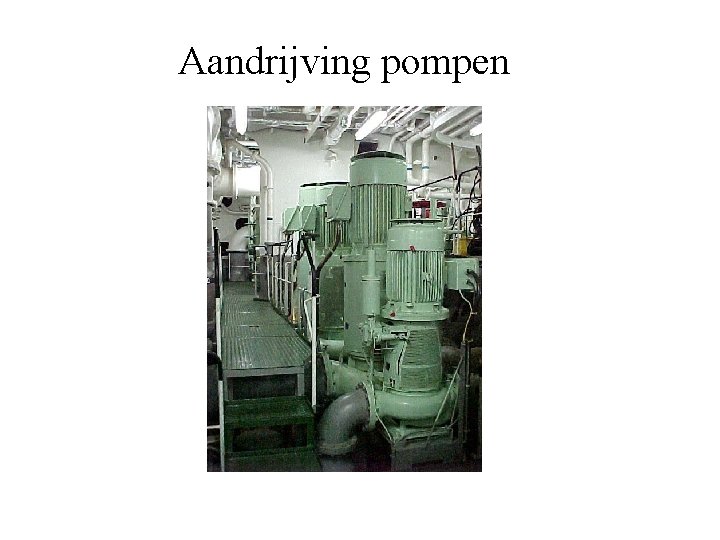 Aandrijving pompen 