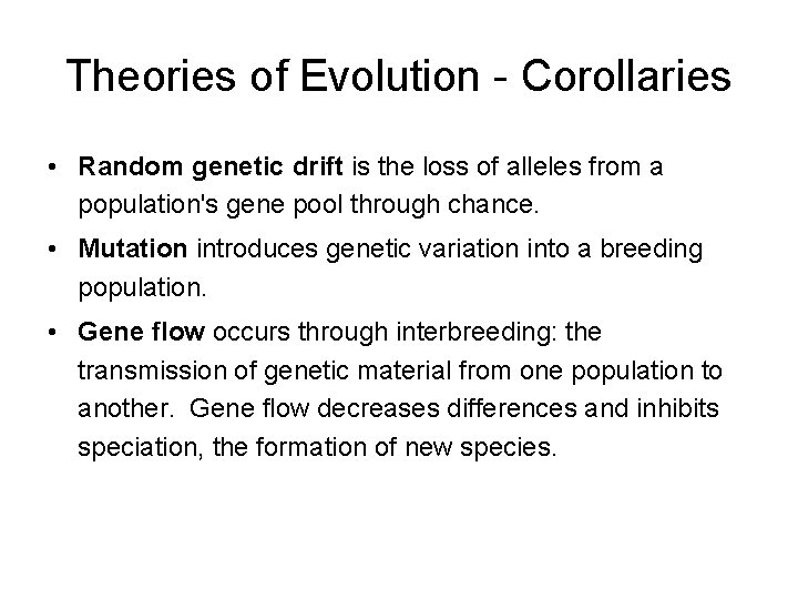 Theories of Evolution - Corollaries • Random genetic drift is the loss of alleles