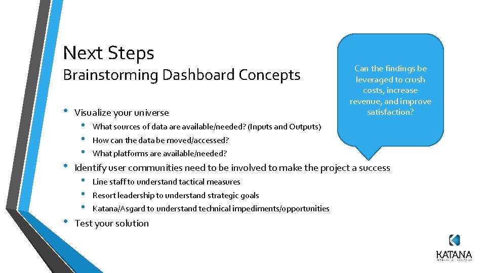 Next Steps Brainstorming Dashboard Concepts • • • Visualize your universe • • • Next Steps Brainstorming Dashboard Concepts • • • Visualize your universe • • •