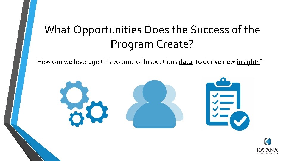 What Opportunities Does the Success of the Program Create? How can we leverage this What Opportunities Does the Success of the Program Create? How can we leverage this